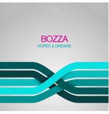 Bozza - Hopes & Dreams (Original Mix)