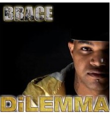 Brace - Dilemma