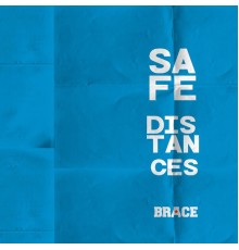 Brace - Safe Distances