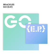 Brackles - Go EP