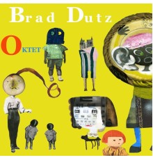 Brad Dutz - Oktet