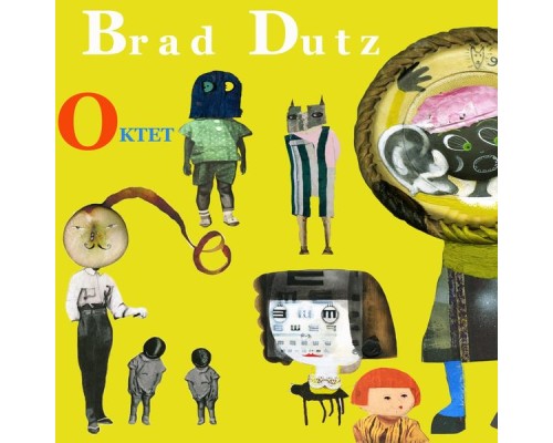 Brad Dutz - Oktet