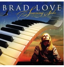 Brad Love - Soaring Solo