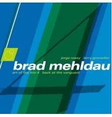 Brad Mehldau - The Art of the Trio, Vol. 4: Back at the Vanguard (Live)
