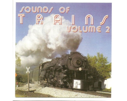 Brad Miller - Sounds of Trains, Volume 2 Brad Miller - Sounds of Trains, Volume 2
