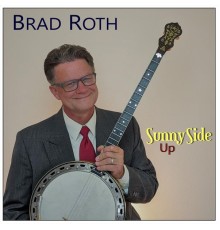 Brad Roth - Sunny Side Up