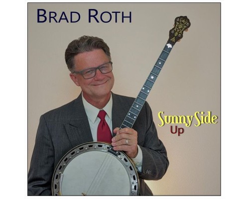 Brad Roth - Sunny Side Up