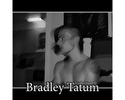 Bradley Tatum - Collection II