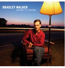 Bradley Walker - Highway Of Dreams