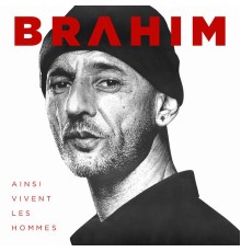 Brahim - Ainsi vivent les hommes