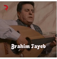 Brahim Tayeb - Brahim Tayeb