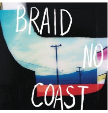 Braid - No Coast