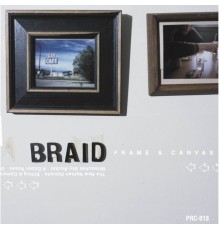 Braid - Frame & Canvas