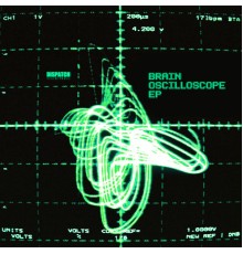 Brain - Oscilloscope EP