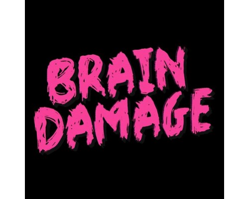 Brain Damage - BRAIN DAMAGE