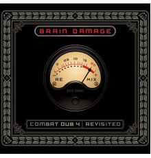 Brain Damage - Combat Dub 4 - Revisited