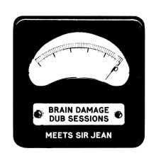 Brain Damage - Brain Damage Meets Sir Jean (Dub Sessions)