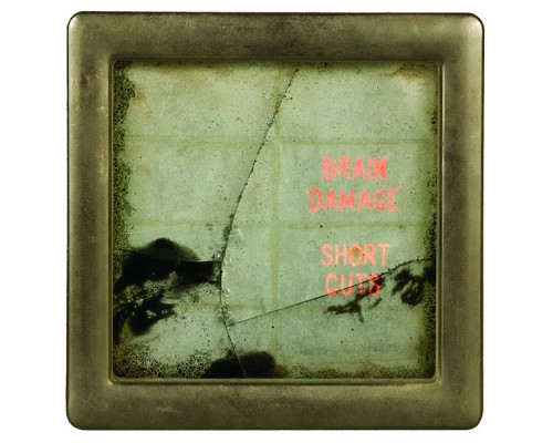 Brain Damage - Short Cuts