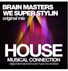 Brain Masters - We Super Stylin