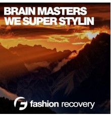 Brain Masters - We Super Stylin