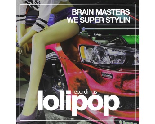 Brain Masters - We Super Stylin