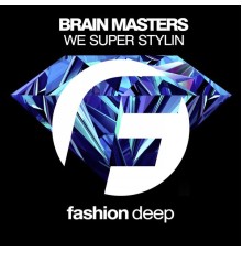 Brain Masters - We Super Stylin