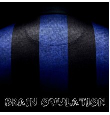 Brain Ovulation - Only Kick