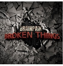 Brainpain - BROKEN THINGS (Original Mix)