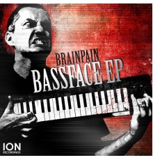 Brainpain - Bassface EP (Original Mix)