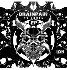 Brainpain - No Idols (Original Mix)