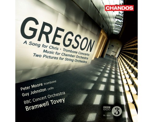 Bramwell Tovey, BBC Concert Orchestra, Peter Moore, Guy Johnston - Gregson: A Song for Chris, Trombone Concerto, Music for Chamber Orchestra & Two Pictures for String Orchestra Bramwell Tovey, BBC Concert Orchestra, Peter Moore, Guy Johnston - Gregson: A Song for Chris, Trombone Concerto, Music for Chamber Orchestra & Two Pictures for String Orchestra