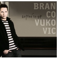 Branco Vukovic - Coffee To Go