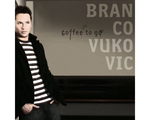 Branco Vukovic - Coffee To Go