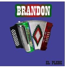 Brandon - El Plebe