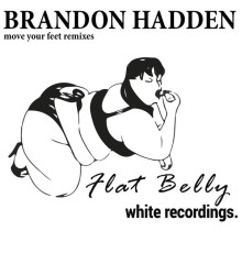 Brandon Hadden - Move Your Feet Remixes