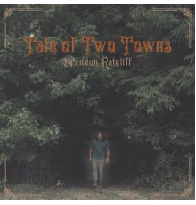 Brandon Ratcliff - Tale Of Two Towns