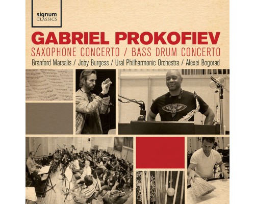 Branford Marsalis, Joby Burgess & Alexey Bogorad - Gabriel Prokofiev: Saxophone Concerto, Bass Drum Concerto