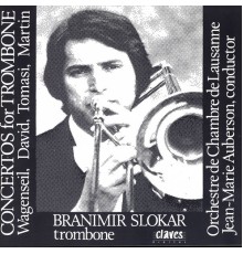 Branimir Slokar, trombone - Concertos pour trombone