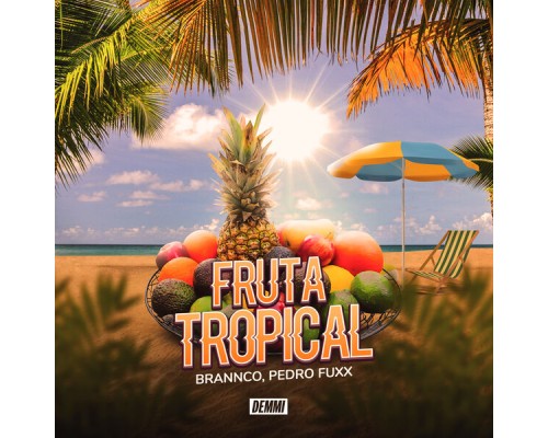 Brannco & Pedro Fuxx - Fruta Tropical