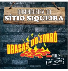 Brasas do Forró - Domingueira do Sítio Siqueira, Vol. 2 (Ao Vivo)