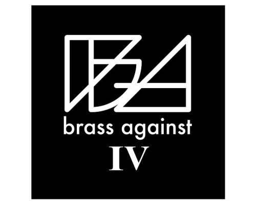 Brass Against - Brass Against IV