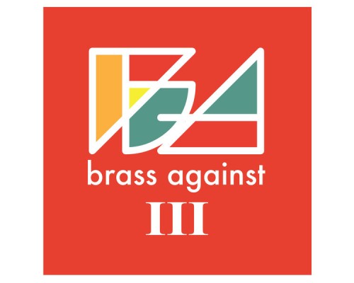 Brass Against - Brass Against III