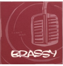 Brassy - I Can't Wait