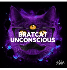 Bratcat - Unconscious