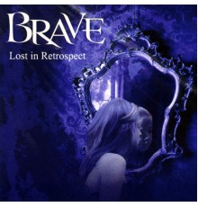 Brave - Lost in Retrospect