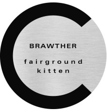 Brawther - Fairground / Kitten