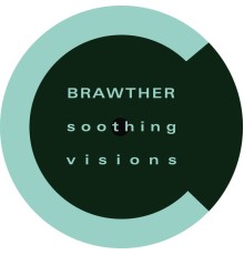 Brawther - Soothing / Visions