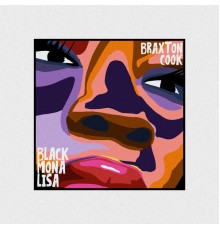 Braxton Cook - Black Mona Lisa