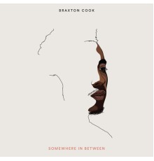 Braxton Cook - Somewhere In Between