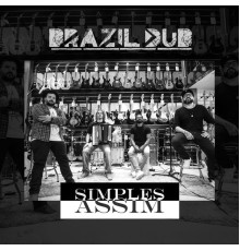 Brazil Dub - Simples Assim (Acústico)